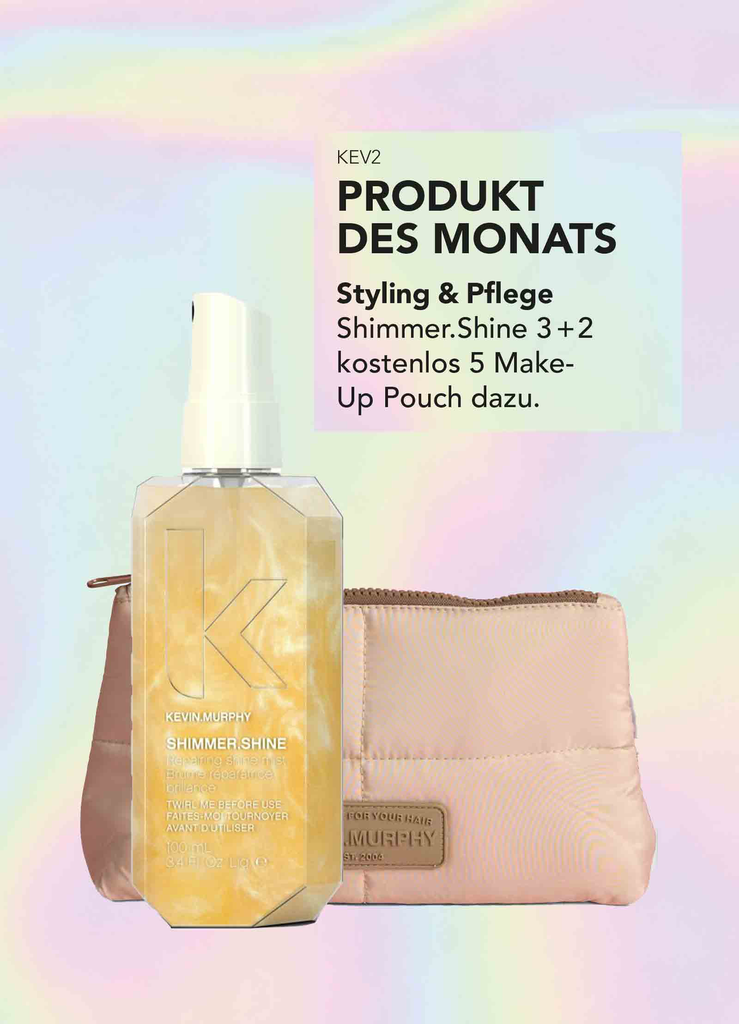 Kevin.Murphy - Produkt des Monats Juli/Aug. Shimmer.Shine 3+2